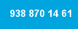 938 870 14 61